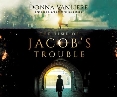 Cover for Donna Vanliere · The Time of Jacob's Trouble (CD) (2020)