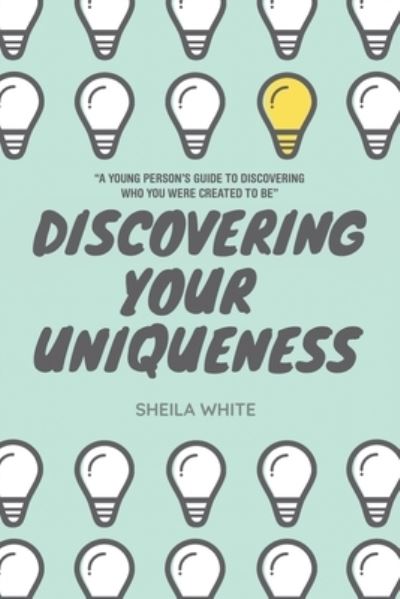 Cover for Sheila White · Discovering Your Uniqueness (Paperback Book) (2020)