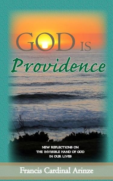 Francis Cardinal Arinze · God is Providence (Paperback Book) (2024)