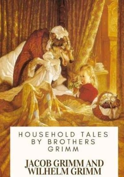 Cover for Wilhelm Grimm · Household Tales by Brothers Grimm (Paperback Bog) (2018)