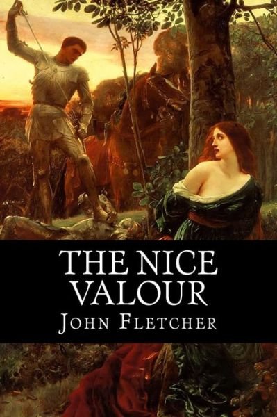 Cover for John Fletcher · The Nice Valour (Taschenbuch) (2018)