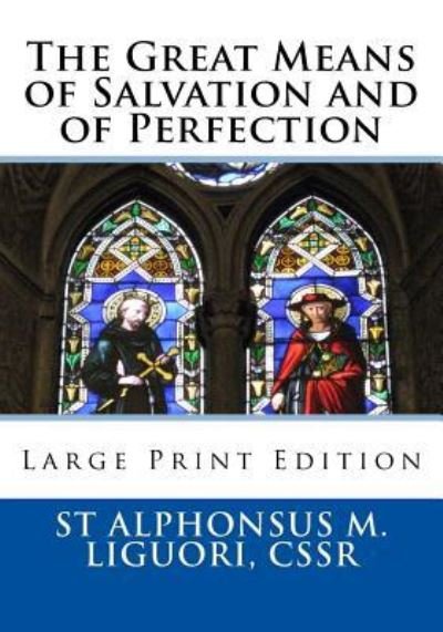 Cover for Cssr St Alphonsus M Liguori · The Great Means of Salvation and of Perfection (Pocketbok) (2018)