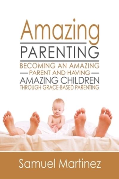 Cover for Samuel Martinez · Amazing Parenting (Bok) (2019)