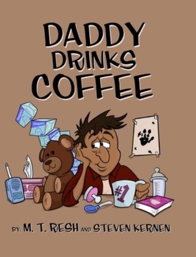 Cover for M T Resh · Daddy Drinks Coffee (Hardcover bog) (2020)