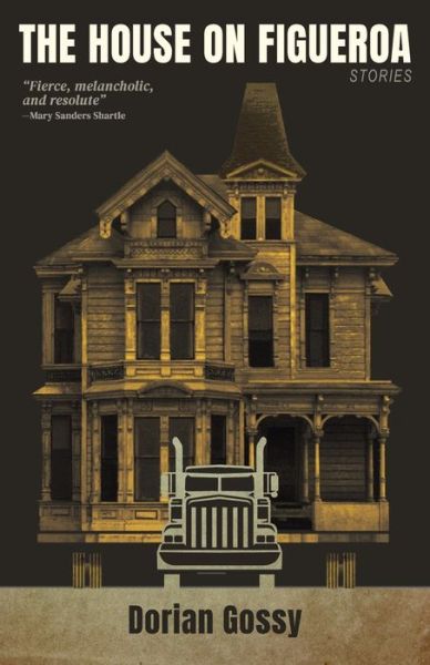 Cover for Dorian Gossy · House on Figueroa (Book) (2023)