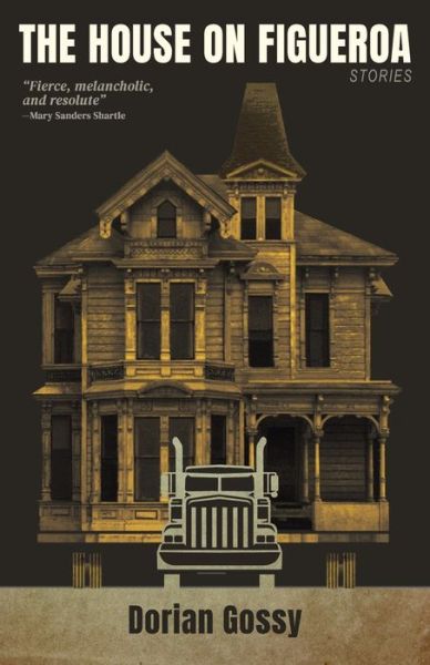 House on Figueroa - Dorian Gossy - Livros - Hamilton Stone Editions - 9781736500125 - 15 de fevereiro de 2023