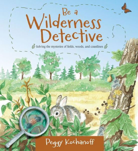 Cover for Peggy Kochanoff · Be a Wilderness Detective (Paperback Book) (2013)