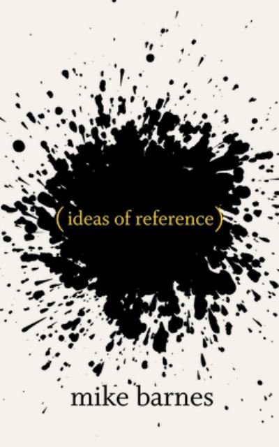 Cover for Mike Barnes · Ideas of Reference: a Memoir of the Uncanny (Paperback Bog) (2024)