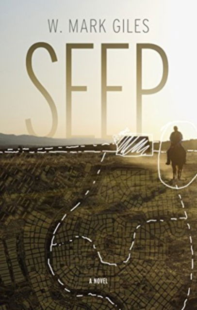 Cover for W. Mark Giles · Seep (Book) (2015)