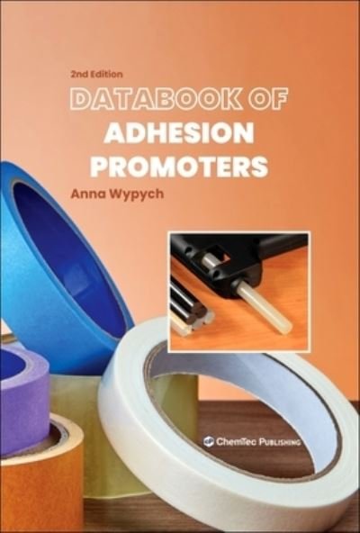 Cover for Wypych, Anna (Chemtec Publishing, Toronto, Canada) · Databook of Adhesion Promoters (Inbunden Bok) (2023)