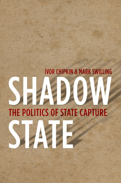 Cover for Ivor Chipkin · Shadow State: The Politics of State Capture (Paperback Book) (2018)