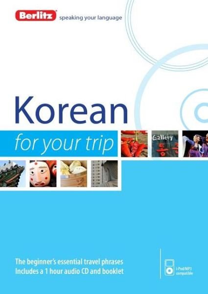 Cover for Berlitz · Berlitz Language: Korean for Your Trip - FOR YOUR TRIP (Paperback Book) (2014)