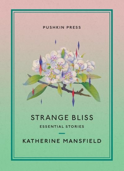 Cover for Katherine Mansfield · Strange Bliss: Essential Stories - Pushkin Collection (Paperback Book) (2021)