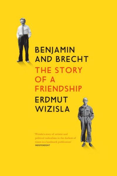 Cover for Erdmut Wizisla · Benjamin and Brecht: The Story of a Friendship (Paperback Book) (2016)