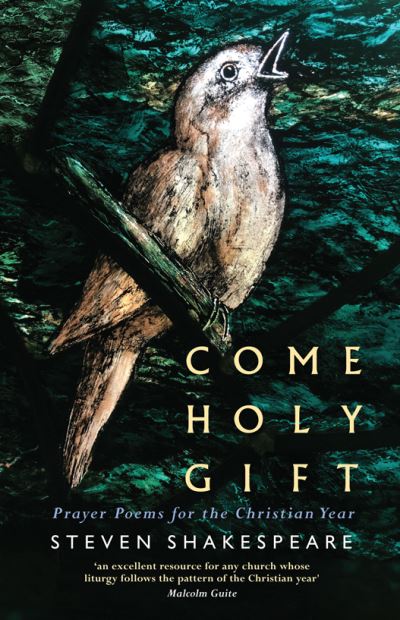 Cover for Steven Shakespeare · Come Holy Gift: Prayer Poems for the Christian Year (Paperback Book) (2022)