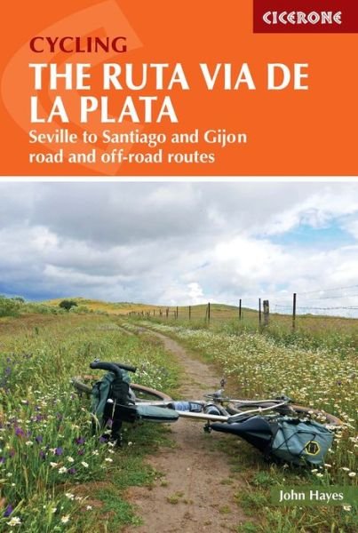 Cover for John Hayes · Cycling the Ruta Via de la Plata: On and off-road options on the Camino from Seville to Santiago and Gijon (Pocketbok) (2022)