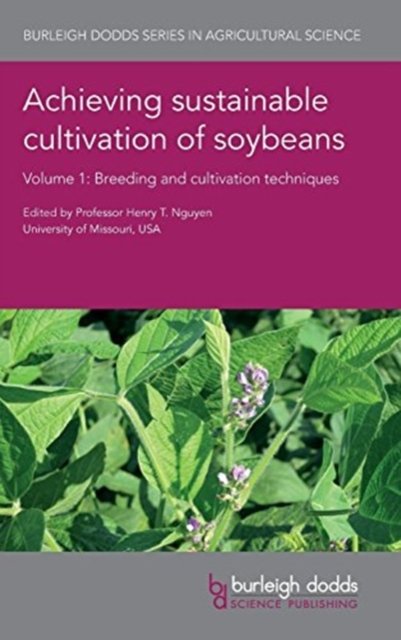 Cover for Prof. Henry T. Nguyen · Achieving Sustainable Cultivation of Soybeans Volume 1: Breeding and Cultivation Techniques - Burleigh Dodds Series in Agricultural Science (Gebundenes Buch) (2018)