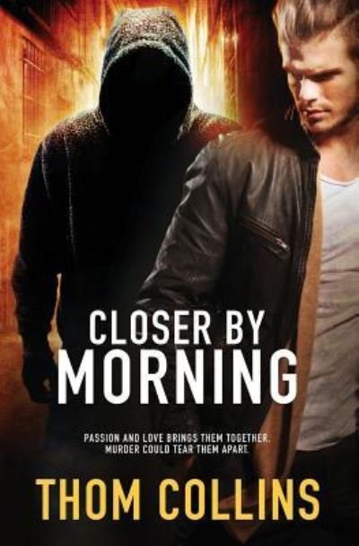 Cover for Thom Collins · Closer by Morning (Paperback Book) (2016)
