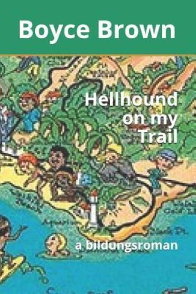 Cover for Boyce Brown · Hellhound on my Trail a bildungsroman (Paperback Bog) (2018)