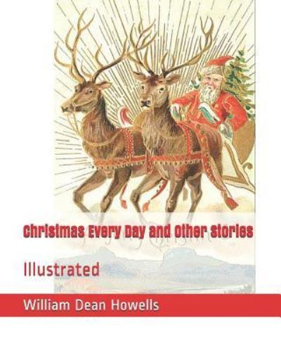 Cover for William Dean Howells · Christmas Every Day and Other Stories (Paperback Book) (2019)