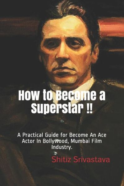 Cover for Shitiz Srivastava · How to Become a Superstar !! (Paperback Book) (2019)