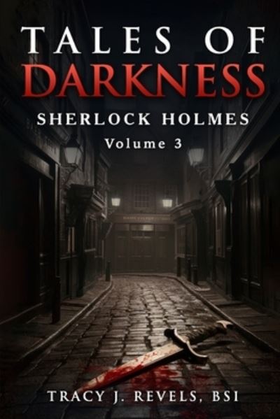 Cover for Tracy Revels · Sherlock Holmes: Tales of Darkness - Tales of Light, Shadow and Darkness (Paperback Book) (2024)