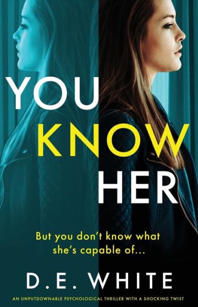 Cover for D E White · You Know Her: An unputdownable thriller with a shocking twist (Pocketbok) (2024)