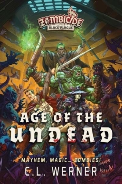 Cover for CL Werner · Age of the Undead: A Zombicide Black Plague Novel - Zombicide (Paperback Bog) [Paperback Original edition] (2022)
