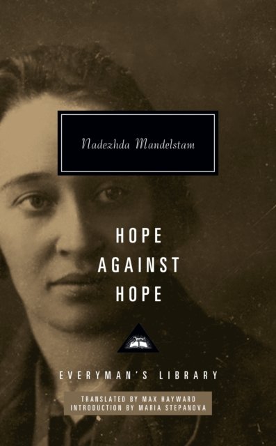 Hope Against Hope - Everyman's Library CLASSICS - Nadezhda Mandelstam - Livres - Everyman - 9781841594125 - 5 octobre 2023