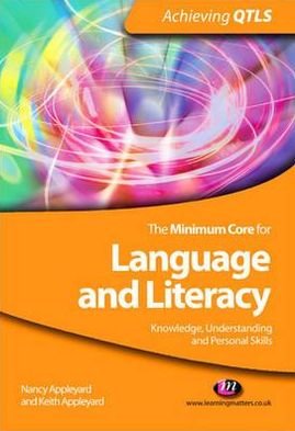 Cover for Nancy Appleyard · The Minimum Core for Language and Literacy: Knowledge, Understanding and Personal Skills - Achieving QTLS Series (Paperback Book) (2009)