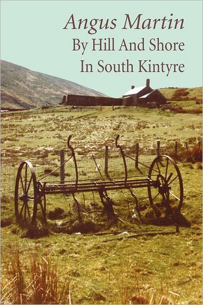 Cover for Angus Martin · By Hill and Shore in South Kintyre (Taschenbuch) (2011)