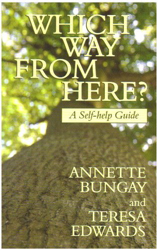 Cover for Annette Bungay · Which Way from Here? a Self-Help Guide (Paperback Book) (2007)