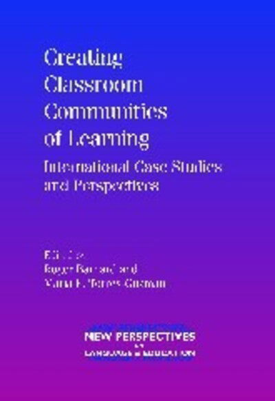 Cover for Creating Classroom Communities of Learning: International Case Studies and Perspectives - New Perspectives on Language and Education (Paperback Book) (2008)