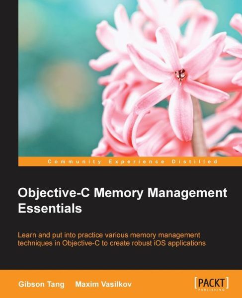 Cover for Gibson Tang · Objective-C Memory Management Essentials (Pocketbok) [Ed edition] (2015)