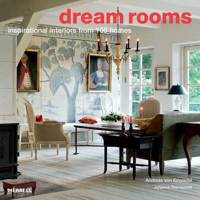 Cover for Andreas von Einsiedel · Dream Rooms: Inspirational Interiors from 100 Homes (Hardcover Book) (2010)