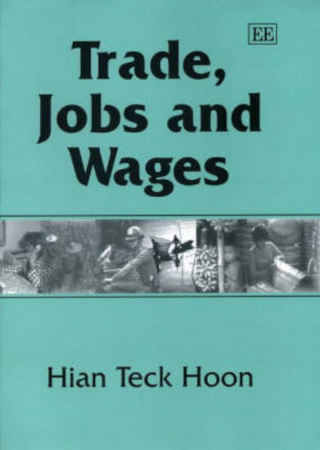 Cover for Hian Teck Hoon · Trade, Jobs and Wages (Innbunden bok) (2000)