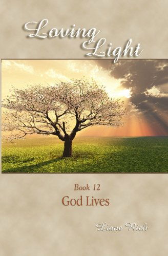 Cover for Liane Rich · Loving Light Book 12, God Lives (Paperback Book) (2009)