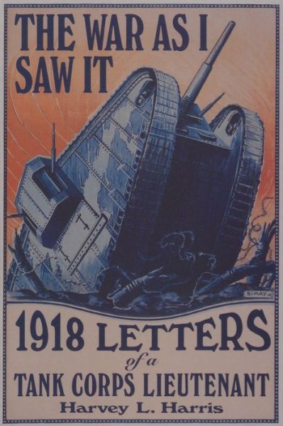 Cover for Harvey L. Harris · The War as I Saw It: 1918 Letters of a Tank Corps Lietenant (Taschenbuch) (1998)