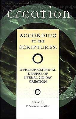 Cover for P Andrew Sandlin · Creation According to the Scriptures: A Presuppositional Defense of Literal, Six-day Creation (Paperback Bog) (2001)