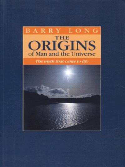Cover for Barry Long · The Origins of Man and the Universe: the Myth That Came to Life (Paperback Book) [2 Rev edition] (1997)