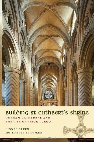 Cover for Lionel Green · Building St Cuthbert's Shrine: Durham Cathedral and the Life of Prior Turgot (Taschenbuch) (2013)