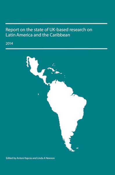 Cover for Antoni Kapcia · Report on the State of UK-Based Research on Latin America and the Caribbean 2014 (Paperback Book) (2015)