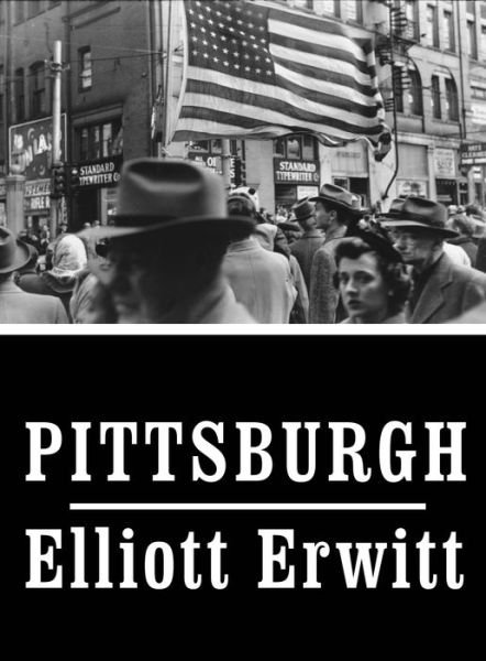 Cover for Elliott Erwitt · Pittsburgh 1950 (Gebundenes Buch) (2017)