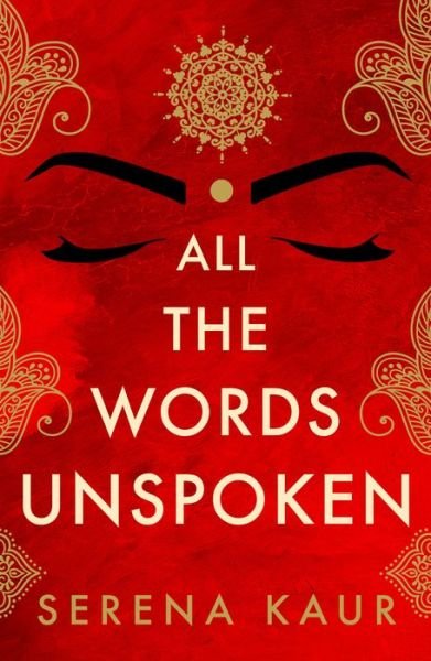 All the Words Unspoken - Serena Kaur - Books - RedDoor Press - 9781913062125 - April 16, 2020