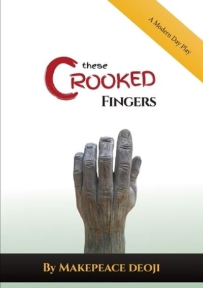 Cover for Makepeace Deoji · These Crooked Fingers (Paperback Book) (2020)