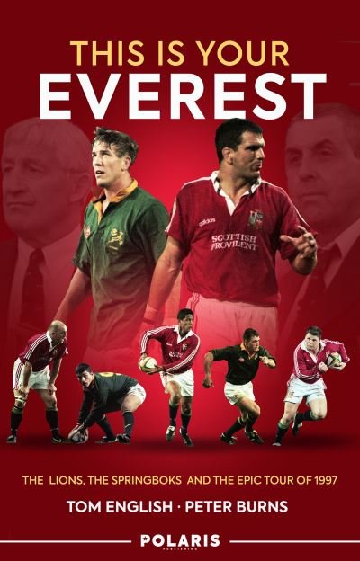 Cover for Tom English · This is Your Everest: The Lions, The Springboks and the Epic Tour of 1997 (Innbunden bok) (2021)