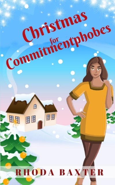 Cover for Rhoda Baxter · Christmas for Commitmentphobes (Paperback Book) (2021)