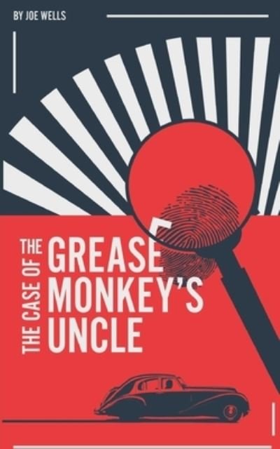 Cover for Joe Wells · The Case of the Grease Monkey's Uncle. (Paperback Bog) (2020)