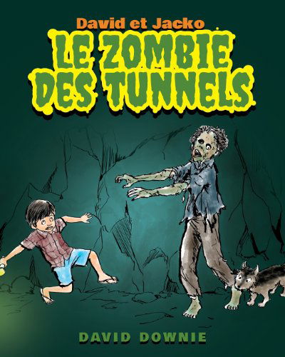Cover for David Downie · David et Jacko: Le Zombie Des Tunnels (Paperback Book) [French edition] (2013)