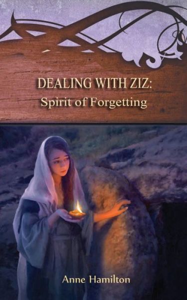 Cover for Hamilton, Anne (Bachelor of Arts (Hons) Creative Writing from Monash University) · Dealing with Ziz: Spirit of Forgetting: Strategies for the Threshold #2 (Paperback Book) (2018)